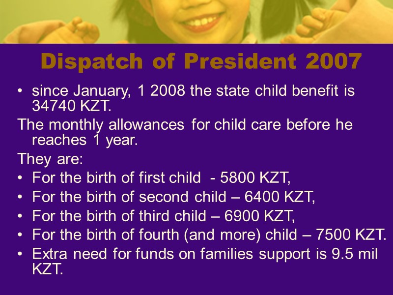 Dispatch of President 2007 since January, 1 2008 the state child benefit is 34740